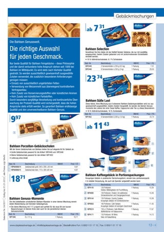 Gebäckmischungen


                                                                                                                                                                    ab        7 31
                                                                       Die Bahlsen Genusswelt.

                                                                       Die richtige Auswahl                                                                       Bahlsen Selection
                                                                                                                                                                  Verwöhnen Sie Ihre Gäste mit der Vielfalt feinster Gebäcke, die nur mit sorgfältig

                                                                       für jeden Geschmack.
                                                                                                                                                                  ausgesuchten, besten Zutaten gebacken und mit zartschmelzenden Schokoladen
                                                                                                                                                                  veredelt werden.
                                                                                                                                                                  • 19 % Vollmilchschokolade; 6,1 % Schokolade

                                                                       Nur beste Qualität für Bahlsen Feingebäcke – diese Philosophie                             Best.-Nr.           Beschreibung                                 MM/VE          Preis 1 PG
                                                                       und der damit verbundene hohe Anspruch stehen seit 1889 bei                                1BP2449             2 Serviereinheiten à 250 g (0,5 kg)       1 Packung               7,31
                                                                       Bahlsen im Mittelpunkt. Es wird stets nach höchster Qualität                               1BP2448             8 Serviereinheiten à 250 g (2 kg)         1 Packung              29,50
                                                                       gestrebt. So werden ausschließlich gewissenhaft ausgewählte
                                                                       Zutaten verwendet, die zusätzlich besonderen Anforderungen
                                                                       genügen müssen:
                                                                       • Einsatz von ausschließlich ungehärteten Fetten
                                                                                                                                                                    23 74
                                                                       • Verwendung von Weizenmehl aus überwiegend kontrolliertem
                                                                         Vertragsanbau
                                                                       • Kein Zusatz von Konservierungsstoffen oder künstlichen Aromen
                                                                       • Kein Zusatz von künstlichen Farbstoffen.
                                                                       Durch besonders sorgfältige Verarbeitung und kontinuierliche Über-                          Bahlsen Süße Lust
                                                                       wachung der Produkt-Qualität wird sichergestellt, dass die hohen                            Diese kleine, feine Mischung aus 8 erlesenen Bahlsen-Gebäckspezialitäten wird nur aus
                                                                       Ansprüche stets erfüllt werden. So garantiert Bahlsen erstklassige                          gewissenhaft ausgewählten, besten Zutaten hergestellt. So werden die kleinen Genuss-
                                                                                                                                                                   momente des Lebens bei einer Tasse Kaffee, Cappuccino oder Tee zu etwas Besonderem.
                                                                       Qualität und den unverwechselbaren Bahlsen-Genuss.                                          • 16 % Vollmilchschokolade; 16 % Schokolade
                                                                                                                                                                  Best.-Nr.           Beschreibung                                 MM/VE          Preis 1 PG


                                                                        997
                                                                                                                                                                  1BP1952             9 Serviereinheiten à 200 g (1,8 kg)       1 Packung             23,74




                                                                                                                                                                    ab        11 43
                                                                            1


                                                                                                                      2
                                                                                                                                                                                                                                                            1
                                                                       Bahlsen Porzellan-Gebäckschalen
                                                                       Mit der feinen Gebäckschale von Bahlsen bieten Sie auf elegante Art Ihr Gebäck an.
                                                                       • Große Gebäckschale passend für die Artikel 1BP2449 und 1BP2448
                                                                                                                                                                                                                                                            2
                                                                       • Kleine Gebäckschale passend für den Artikel 1BP1952
Selection Nr. 04/2011 Gültig bis 31.01.2012 alle Preise zzgl. MwSt.




                                                                       • Lieferung ohne Inhalt

                                                                                                                                                                                                                            4
                                                                       Best.-Nr.          Beschreibung                              MM/VE            Preis 1 ST
                                                                                                                                                                                                                                                         6
                                                                      1 1BP60086674       Gebäckschale groß, 240 x 295 x 40 mm                            9,97
                                                                      2 1BP60086675       Gebäckschale klein, 175 x 300 x40 mm                            9,97                          3                                   5

                                                                                                                                                                  Bahlsen Kaffeegebäck in Portionspackungen
                                                                        18          71                                                                            Knuspriges Gebäck in praktischer Darreichungsform, einzeln bzw. portionsverpackt.
                                                                                                                                                                  • In stabiler Verpackung, die auch als Spender aufgestellt werden kann
                                                                                                                                                                  Best.-Nr.           Beschreibung                               MM/VE            Preis 1 PG
                                                                                                                                                                  1 1BP4145           130 Portionen;                          1 Packung               15,59
                                                                                                                                                                                      Deloba: Blättergebäck mit Fruchtfüllung
                                                                                                                                                                  2 1BP4095           130 Portionen; Chokini: mit edelherben  1 Packung                15,59
                                                                                                                                                                                      Schokostückchen und Orangengeschmack
                                                                      Bahlsen Genuss-Momente                                                                      3 1BP4144           130 Portionen; Country Cookies:         1 Packung                15,59
                                                                      Die drei beliebtesten schokolierten Bahlsen-Klassiker in einer kleinen Mischung vereint                         knuspriges Gebäck mit Schokostückchen
                                                                      bieten Abwechslung und höchsten Gebäckgenuss.                                               4 1BP9563           160 Portionen; Café-Gebäck:             1 Packung                11,43
                                                                      • Die kleine Mischung mit 117 g eignet sich perfekt für die neue Art von kurzen                                 knuspriges Gebäck mit würzigem Geschmack
                                                                        Besprechungen im kleinen Kreis oder auch für die persönlichen kleinen                     5 1BP9574           150 x 2 Portionen; Café-Röllchen:       1 Packung                17,67
                                                                        Genussmomente                                                                                                 Waffelröllchen mit Kakaocreme
                                                                      Best.-Nr.           Beschreibung                              MM/VE            Preis 1 PG   6 1BP4171           130 Portionen; Hit Minis:               1 Packung                14,13
                                                                      1BP1940             8 x 117 g                              1 Packung               18,71                        Keks mit Kakaofüllung


                                                                       www.staplesadvantage.de info@staplesadvantage.de Bestellhotline Fon: 0 800/1 01 17 15 Fax: 0 800/1 01 17 16                                                                     13
 