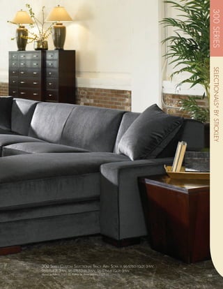 300 SERIES
                                                                          SELECTIONALS ® BY STICKLEY




300 sEriEs cusTom sElEcTional Track arm sofa | 96-9760-1Q-2E-3HW,
96-9764-2E-3HW, 96-9765-2-2E-3HW, 96-9766-R-1Q-2E-3HW
Shown in Fabric: 1125-35, Fabric on throw pillows; 1125-35          185
 