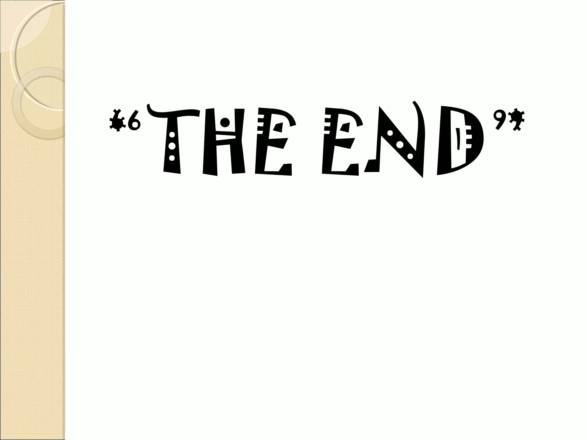 “THE END”
 