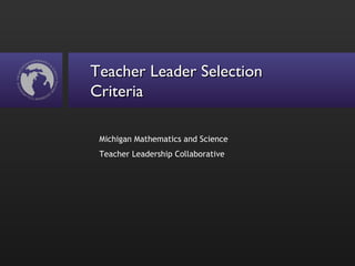 Teacher Leader Selection Criteria ,[object Object]