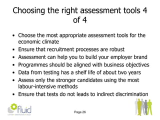 Employers may be driven to labourious assessment processes to avoid the risk of being found to have acted on unjustified assumptionsPage 13Exercise A