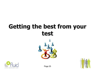 Evaluation is statistically straightforward and can remove cost from the organisation