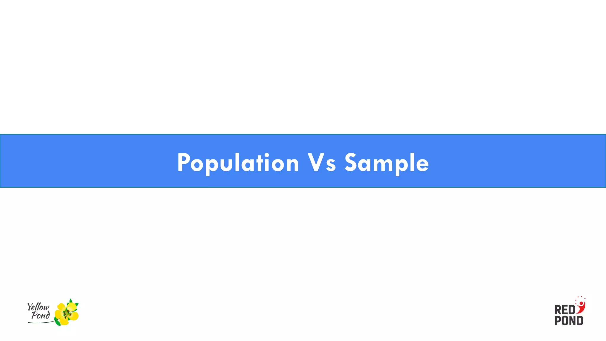 Population Vs Sample
 