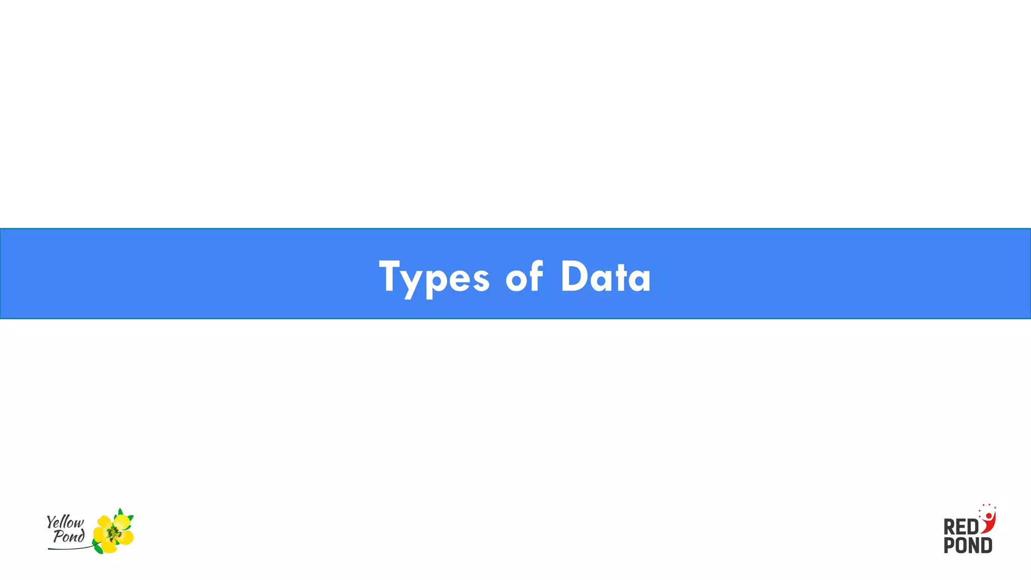 Types of Data
 