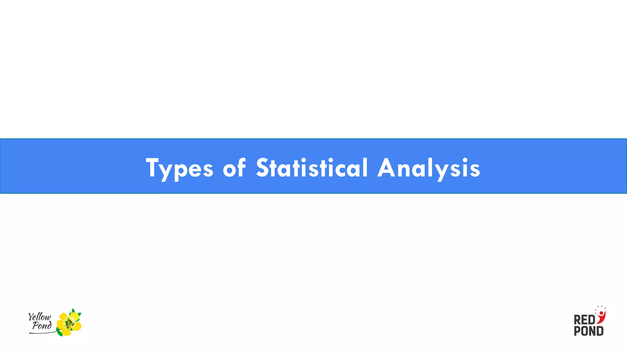 Types of Statistical Analysis
 