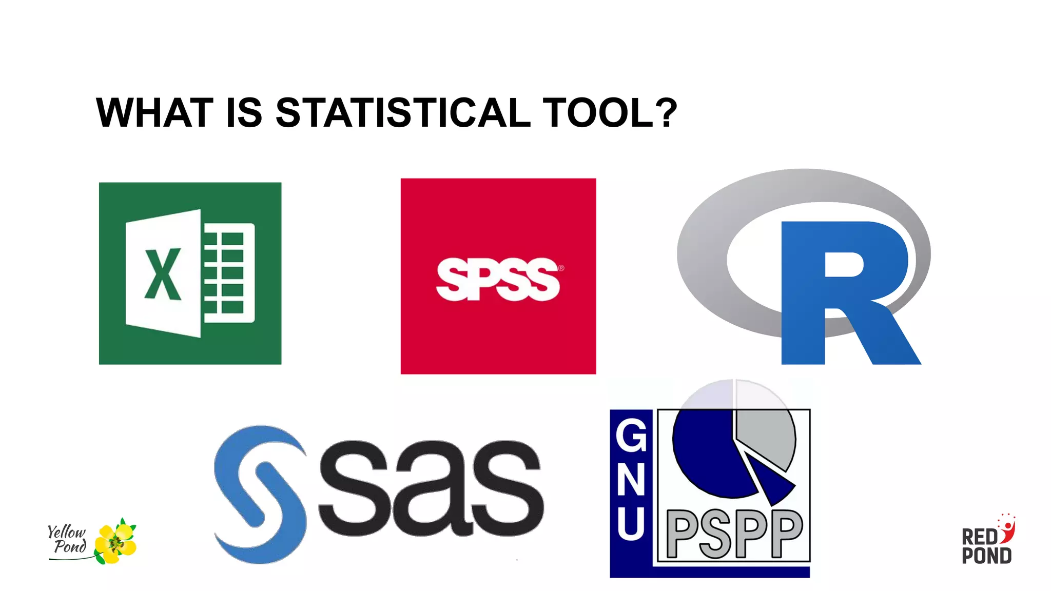 WHAT IS STATISTICAL TOOL?
 