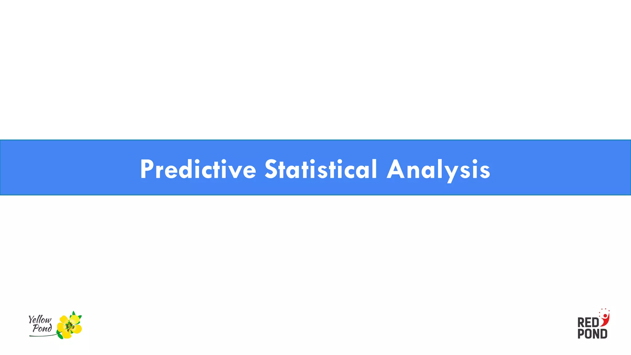 Predictive Statistical Analysis
 
