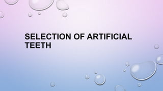 SELECTION OF ARTIFICIAL
TEETH

 