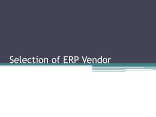 Selection of ERP Vendor
 