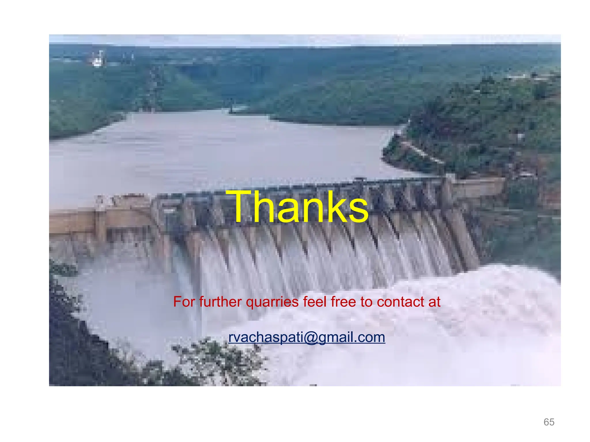 Thanks
65
For further quarries feel free to contact at
rvachaspati@gmail.com
 