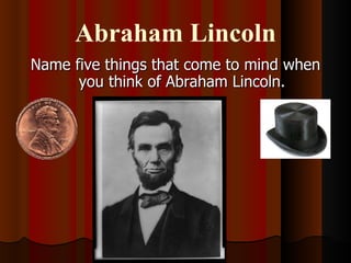 Abraham Lincoln ,[object Object]
