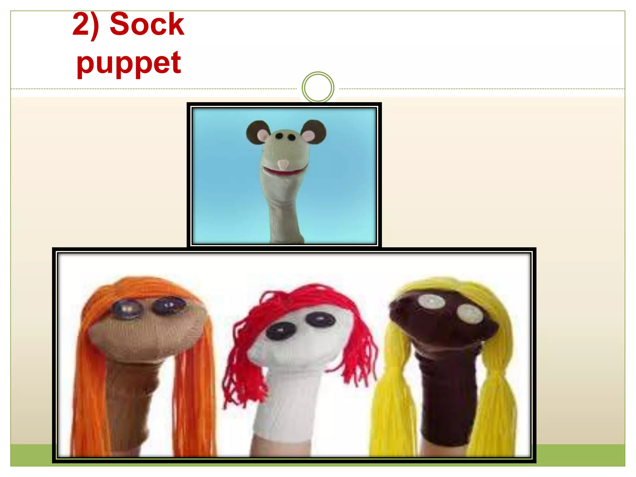 2) Sock
puppet
 