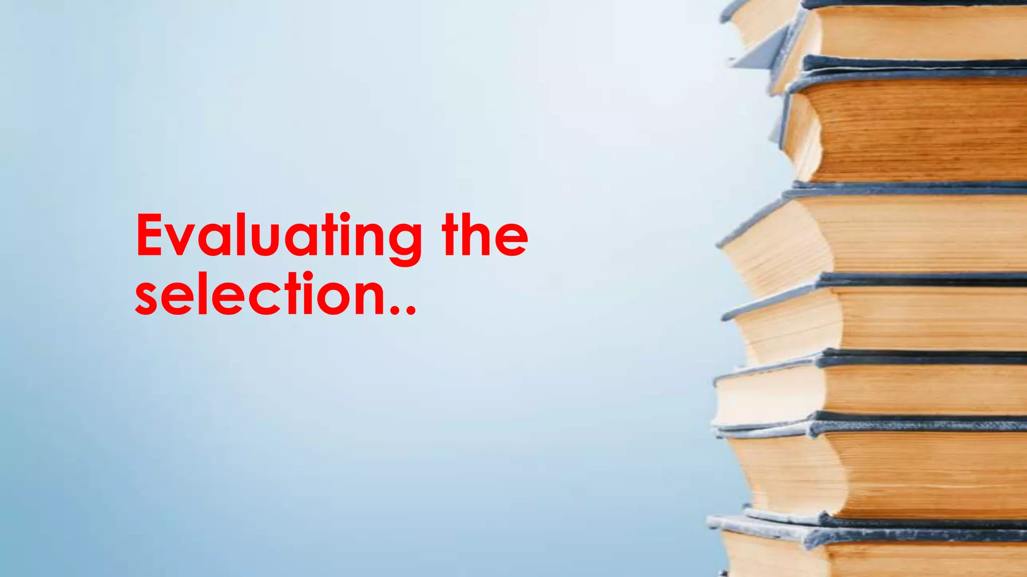 Evaluating the
selection..
 