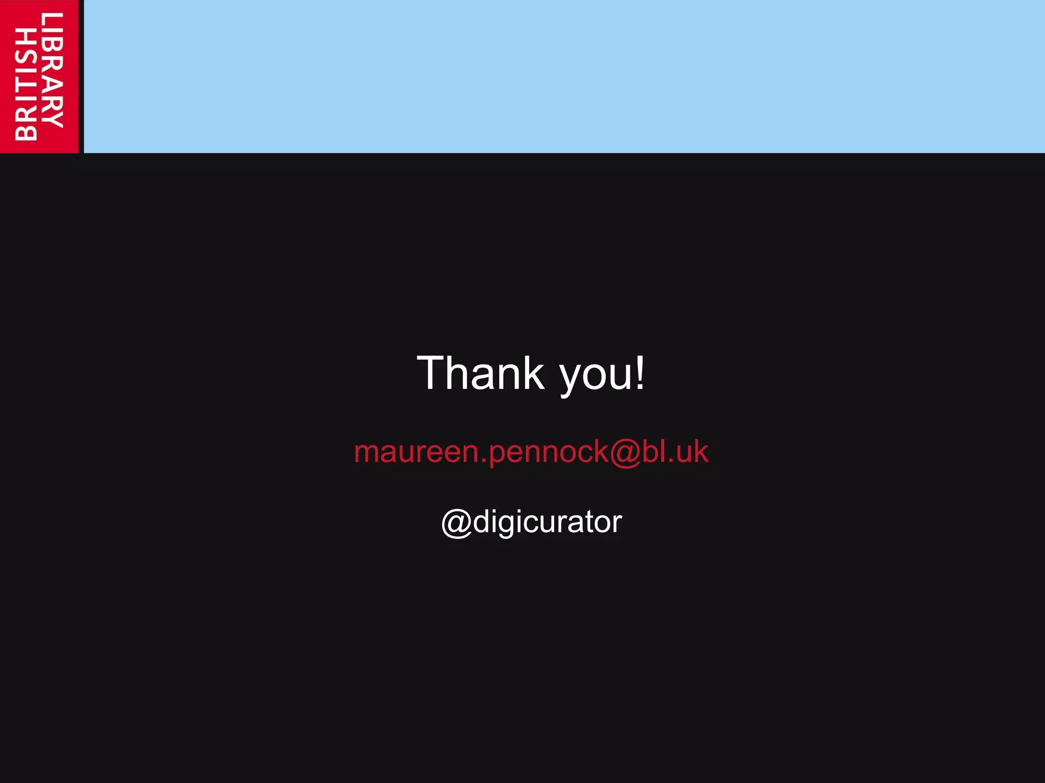 Thank you! [email_address] @digicurator 