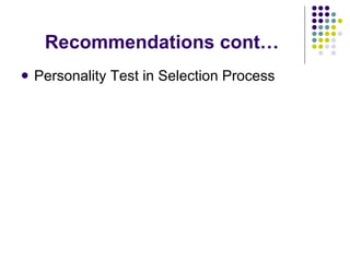 Recommendations cont… Personality Test in Selection Process 