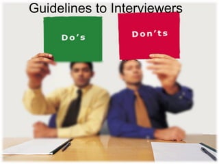 Guidelines to Interviewers
 