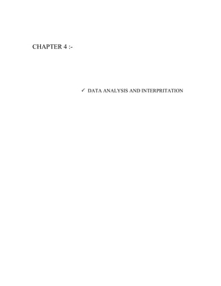 CHAPTER 4 :-




                DATA ANALYSIS AND INTERPRITATION
 