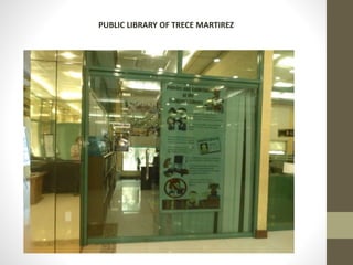 PUBLIC LIBRARY OF TRECE MARTIREZ
 