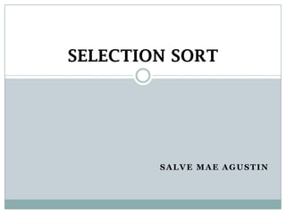 SELECTION SORT
 