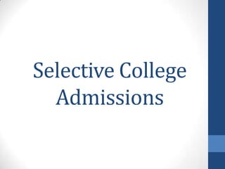 Selective College Admissions 