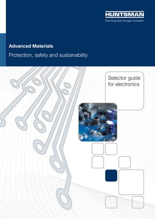 Selector guide
for electronics
Advanced Materials
Protection, safety and sustainability
 