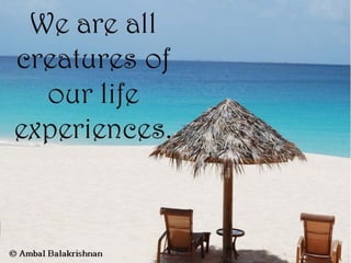 Quotes from Ambal Balakrishnan's Blog - Part 1