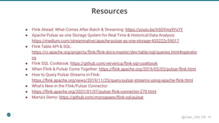 © 2020 Ververica
Resources
● Flink Ahead: What Comes After Batch & Streaming: https://youtu.be/h5OYmy9Yx7Y
● Apache Pulsar...