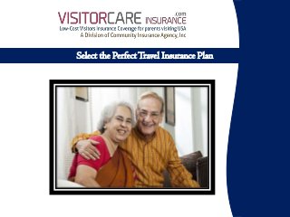 Select the Perfect Travel Insurance Plan

 