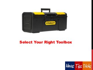 Select Your Right Toolbox

 
