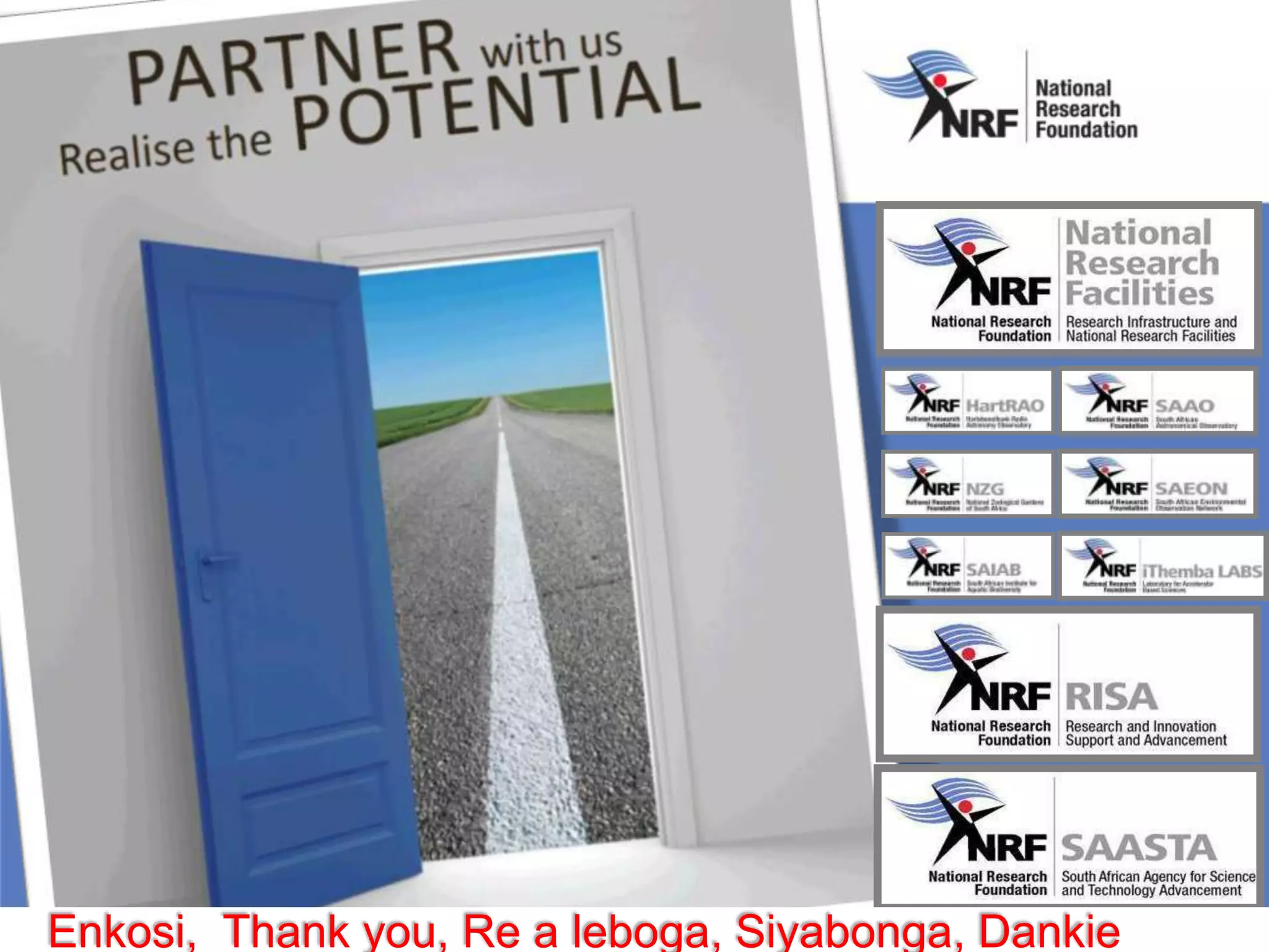 Enkosi, Thank you, Re a leboga, Siyabonga, Dankie
 