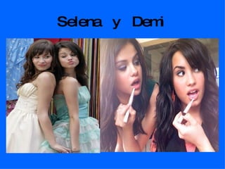 Selena y Demi