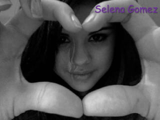 Selena Gomez
 