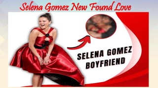 Selena Gomez New Found Love
 