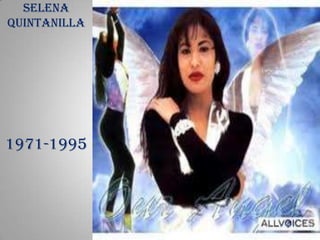 SELENA QUINTANILLA 1971-1995