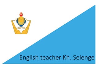 English teacher Kh. Selenge
 