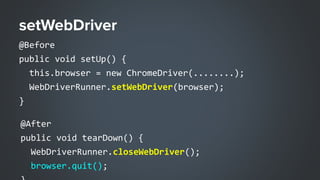 WebdriverProvider
@Before
public void setUp() {
Configuration.browser = MyWDProvider.class.getName();
open(“https://google...