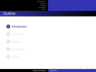Introduction
                              Locators
                               Waiting
                             Ex...