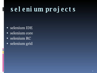selenium projects selenium IDE selenium core selenium RC selenium grid 