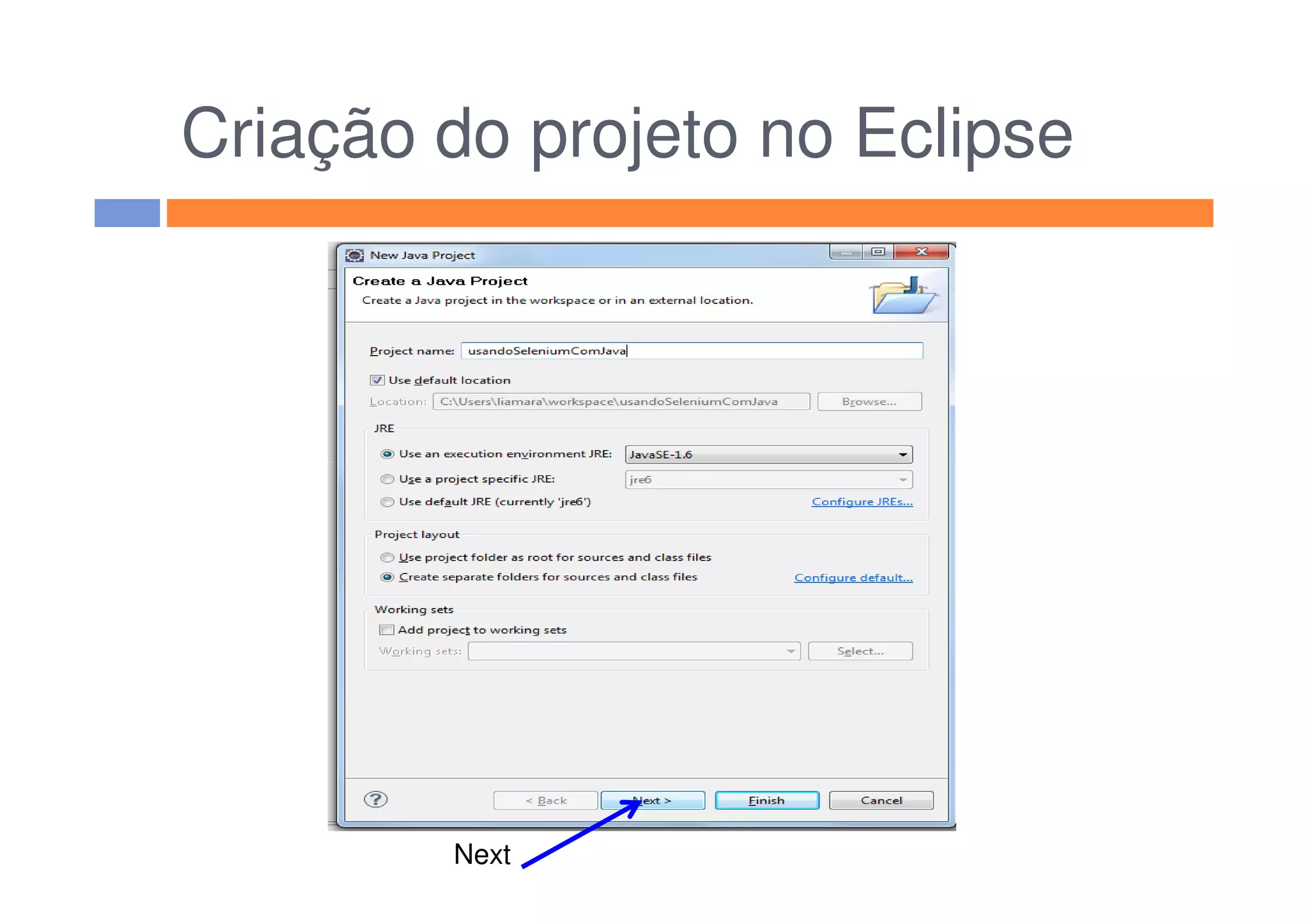 Criação do projeto no Eclipse
Next
 