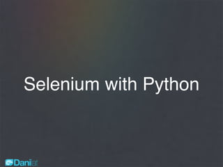 Selenium with Python
 