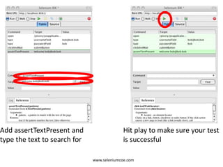 Add assertTextPresent and
type the text to search for
Hit play to make sure your test
is successful
www.seleniumcoe.com
 