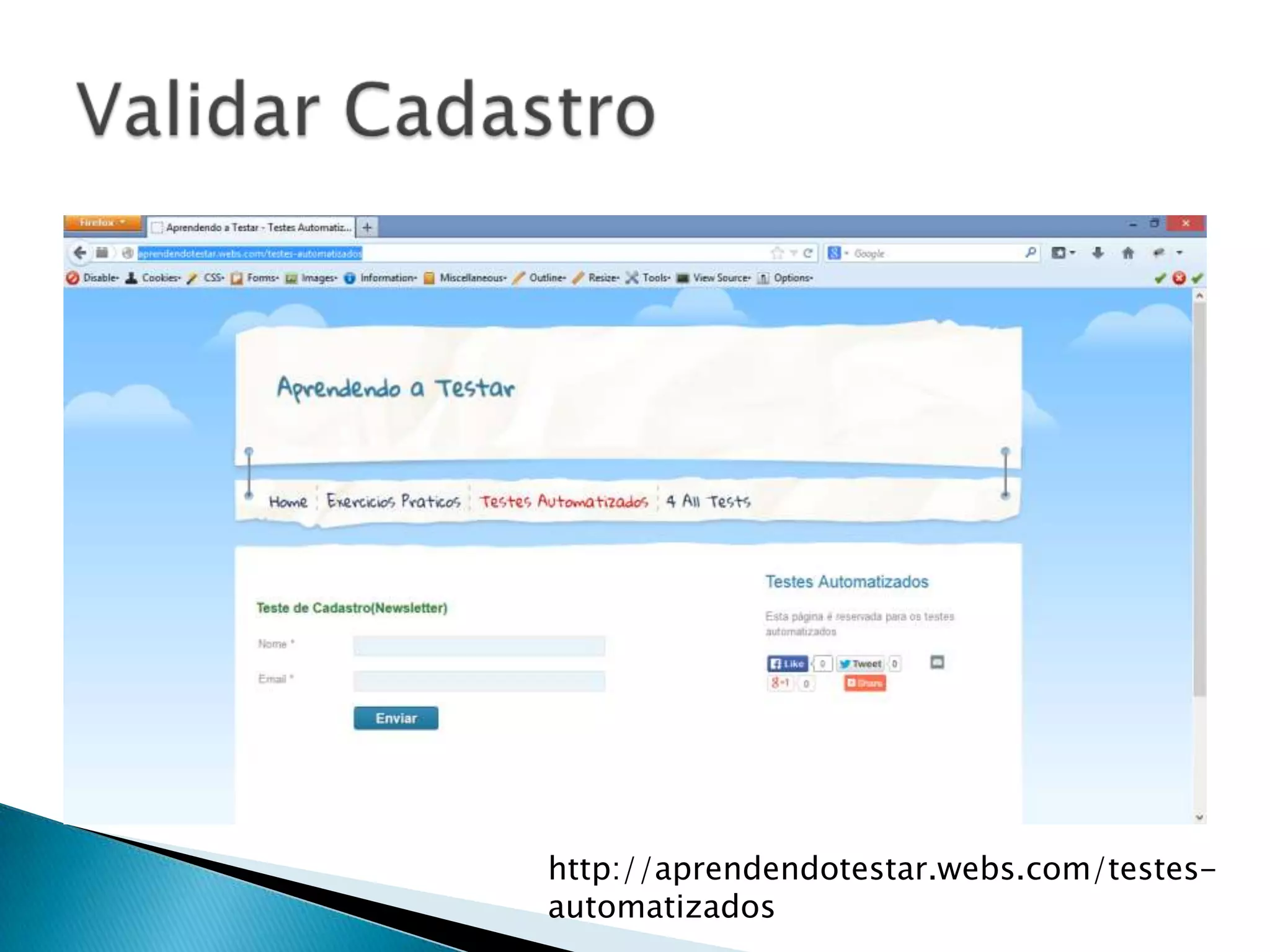 http://aprendendotestar.webs.com/testes-
automatizados
 