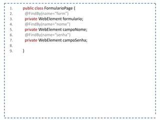 1. @Test 
2. public void tratarChamadaAjax() { 
3. FirefoxDriver driver = new FirefoxDriver(); 
4. String pagina = “http://www.agilecode.com.br/selenium”; 
5. driver.get(pagina); 
6. WebElement chamadaAjax= driver.findElement(By.id(“fazerChamadaAjax”)); 
7. chamadaAjax.click(); 
8. } 
 