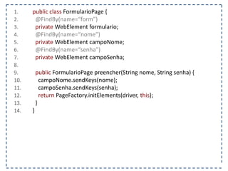 1. @Test 
2. public void tratarChamadaAjax() { 
3. FirefoxDriver driver = new FirefoxDriver(); 
4. String pagina = “http://www.agilecode.com.br/selenium”; 
5. driver.get(pagina); 
6. WebElement chamadaAjax= driver.findElement(By.id(“fazerChamadaAjax”)); 
7. chamadaAjax.click(); 
8. WebDriverWait wait = new WebDriverWait(driver, 10); 
9. wait.until(new ExpectedCondition<Boolean>() { 
10. public Boolean apply(WebDriver driver) { 
11. return !driver.findElement(By.id(“callback”)).getText().isEmpty(); 
12. } 
13. }); 
14. } 
 