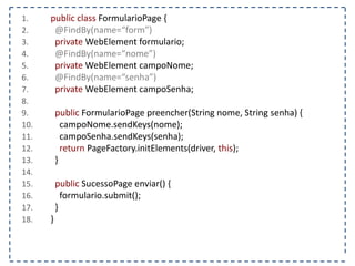 1. @Test 
2. public void tratarChamadaAjax() { 
3. FirefoxDriver driver = new FirefoxDriver(); 
4. String pagina = “http://www.agilecode.com.br/selenium”; 
5. driver.get(pagina); 
6. WebElement chamadaAjax= driver.findElement(By.id(“fazerChamadaAjax”)); 
7. chamadaAjax.click(); 
8. WebDriverWait wait = new WebDriverWait(driver, 10); 
9. wait.until(new ExpectedCondition<Boolean>() { 
10. public Boolean apply(WebDriver driver) { 
11. return driver.findElement(By.id(“callback”)).getText().equals(“AgileCode”); 
12. } 
13. }); 
14. } 
 
