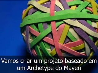 Integrado – Testa a interação entre 
diferentes camadas do software 
 