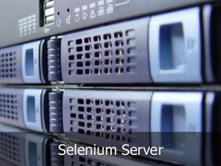 Selenium Server 
 