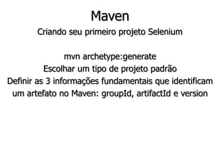 Por que não automatizamos 
os testes? 
 