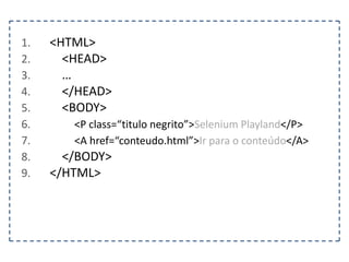 Como podemos fazer para localizar 
um elemento dentro de uma página? 
 