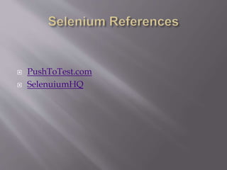  PushToTest.com
 SelenuiumHQ
 